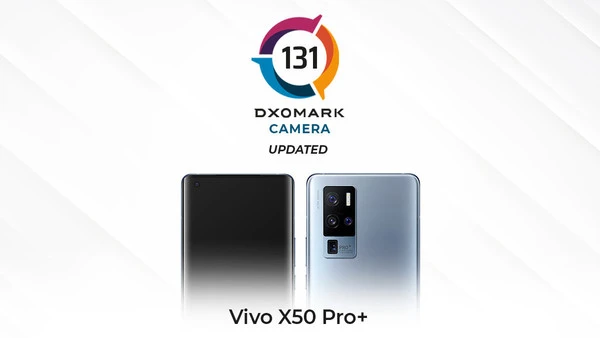 DXOMark更新vivo X50 Pro＋相机评分 提高4分排名第五